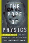 The Pope of Physics - Gino Segrè ; Bettina Hoerlin - 9781627790062