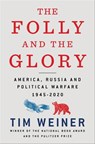 The Folly and the Glory - Tim Weiner - 9781627790864