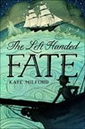 The Left-Handed Fate - Kate Milford - 9781627796569