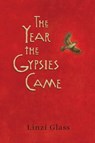 The Year the Gypsies Came - Linzi Glass - 9781627796866