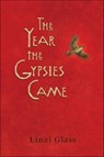 The Year the Gypsies Came - Linzi Glass - 9781627796866