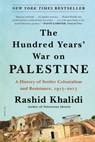 The Hundred Years' War on Palestine - Rashid Khalidi - 9781627798549
