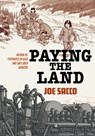 Paying the Land - Joe Sacco - 9781627799034