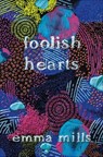 Foolish Hearts - Emma Mills - 9781627799386