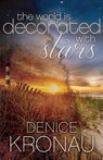The World Is Decorated with Stars - Denice Kronau - 9781627871655