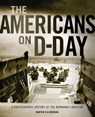 The Americans on D-Day - Martin K. A. Morgan - 9781627881548
