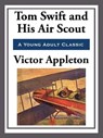 Tom Swift and His Air Scout - Victor Appleton - 9781627930642