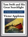 Tom Swift and His Great Searchlight - Victor Appleton - 9781627930710