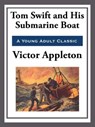 Tom Swift and His Submarine Boat - Victor Appleton - 9781627930765