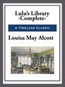 Lulu's Library - Complete - Louisa May Alcott - 9781627931205