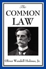 The Common Law - Oliver Wendell Holmes - 9781627933933
