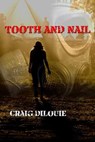 Tooth and Nail - Craig DiLouie - 9781627934527