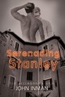 Serenading Stanley Volume 1 - John Inman - 9781627981927