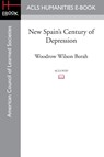 New Spain's Century of Depression - Woodrow Wilson Borah - 9781628200102