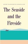 The Seaside and the Fireside - Henry Wadsworth Longfellow - 9781628343083