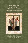 Reading the Epistle of James - Eric F Mason ; Darian R Lockett - 9781628372502
