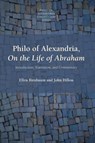 Philo of Alexandria, On the Life of Abraham - Ellen Birnbaum ; John Dillon - 9781628376920