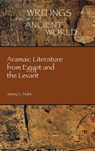 Aramaic Literature from Egypt and the Levant - Tawny L. Holm - 9781628377538