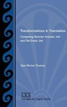 Transformations in Translation: Comparing Qumran Aramaic Job and Old Greek Job - Alun Morton Thomas - 9781628378245
