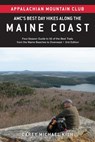 Amc's Best Day Hikes Along the Maine Coast: Four-Season Guide to 50 of the Best Trails from the Maine Beaches to Downeast - Carey Michael Kish - 9781628421798