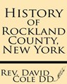 History of Rockland County, New York - David Cole DD - 9781628450132