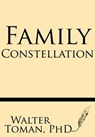 Family Constellation - Walter Toman Ph. D. - 9781628450705