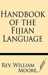 Handbook of the Fijian Language - William Moore - 9781628450743