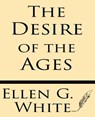 The Desire of Ages - Ellen G. White - 9781628451153