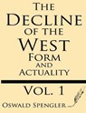 The Decline of the West (Volume 1): Form and Actuality - Oswald Spengler - 9781628451276