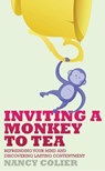 Inviting a Monkey to Tea: Befriending Your Mind and Discovering Lasting Contentment - Nancy Colier - 9781628480450
