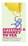 Inviting a Monkey to Tea - Nancy Colier - 9781628480665