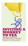 Inviting a Monkey to Tea - Nancy Colier - 9781628480665