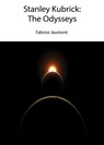 Stanley Kubrick: the Odysseys - Fabrice Jaumont - 9781628480788