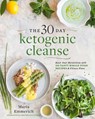 The 30-Day Ketogenic Cleanse - Maria Emmerich - 9781628601169