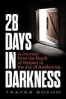 28 Days in Darkness - Traver Boehm - 9781628605174