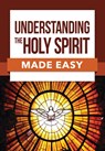 Understanding the Holy Spirit Made Easy - Rose Publishing - 9781628623444