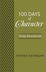 BOOK: 100 Days of Character - Stephen Arterburn - 9781628624953