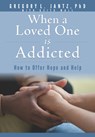 When a Loved One Is Addicted: How to Offer Hope and Help - Jantz Ph. D. Gregory L. - 9781628629880