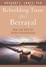 Rebuilding Trust After Betrayal: Hope and Help for Broken Relationships - Jantz Ph. D. Gregory L. - 9781628629897