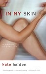 In My Skin - Kate Holden - 9781628722055