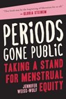 Periods Gone Public - Jennifer Weiss-Wolf - 9781628727982