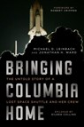 Bringing Columbia Home - Michael D. Leinbach ; Jonathan H. Ward - 9781628728514