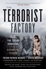 The Terrorist Factory - Father Patrick Desbois ; Nastasie Costel - 9781628729481