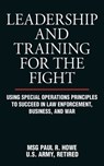 Leadership and Training for the Fight - Paul R. Howe - 9781628730005
