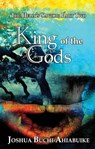 The Helix's Savior Part Two: King of the Gods - Joshua BuchiAhiabuike - 9781628800197