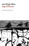 Saga of Brutes - Ana Paula Maia - 9781628971460