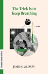The Trick Is to Keep Breathing - Janice Galloway - 9781628976458