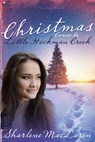 Christmas Comes to Little Hickman Creek - MacLaren Sharlene MacLaren - 9781629111803