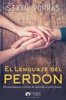 El Lenguaje del Perdon - Sixto Porras - 9781629116877
