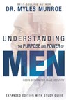 Understanding the Purpose and Power of Men - Dr Myles Munroe - 9781629118352